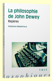 Stphane Madelrieux - La philosophie de Dewey